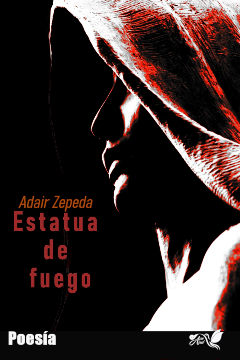 Ernesto Adair Zepeda Villarreal Estataua de fuego