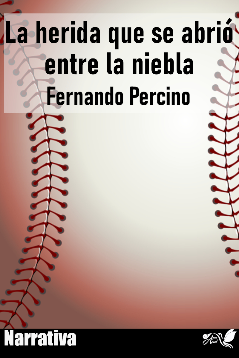 Fernando Percino La herida que se abrió entre la niebla