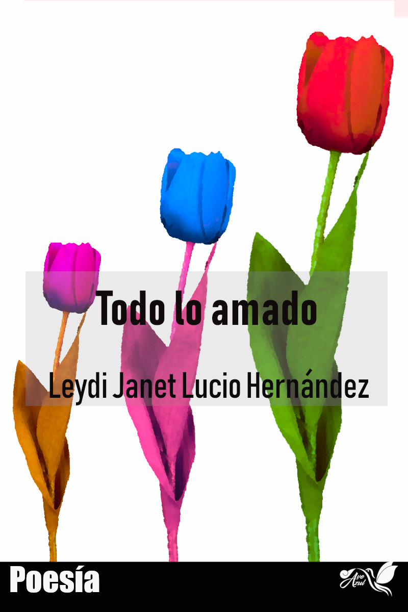 Leydi Janet Lucio Hernandez Todo lo amado